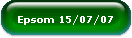 Epsom 15/07/07