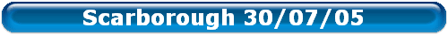 Scarborough 30/07/05