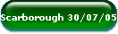 Scarborough 30/07/05