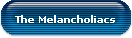 The Melancholiacs