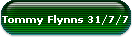 Tommy Flynns 31/7/7